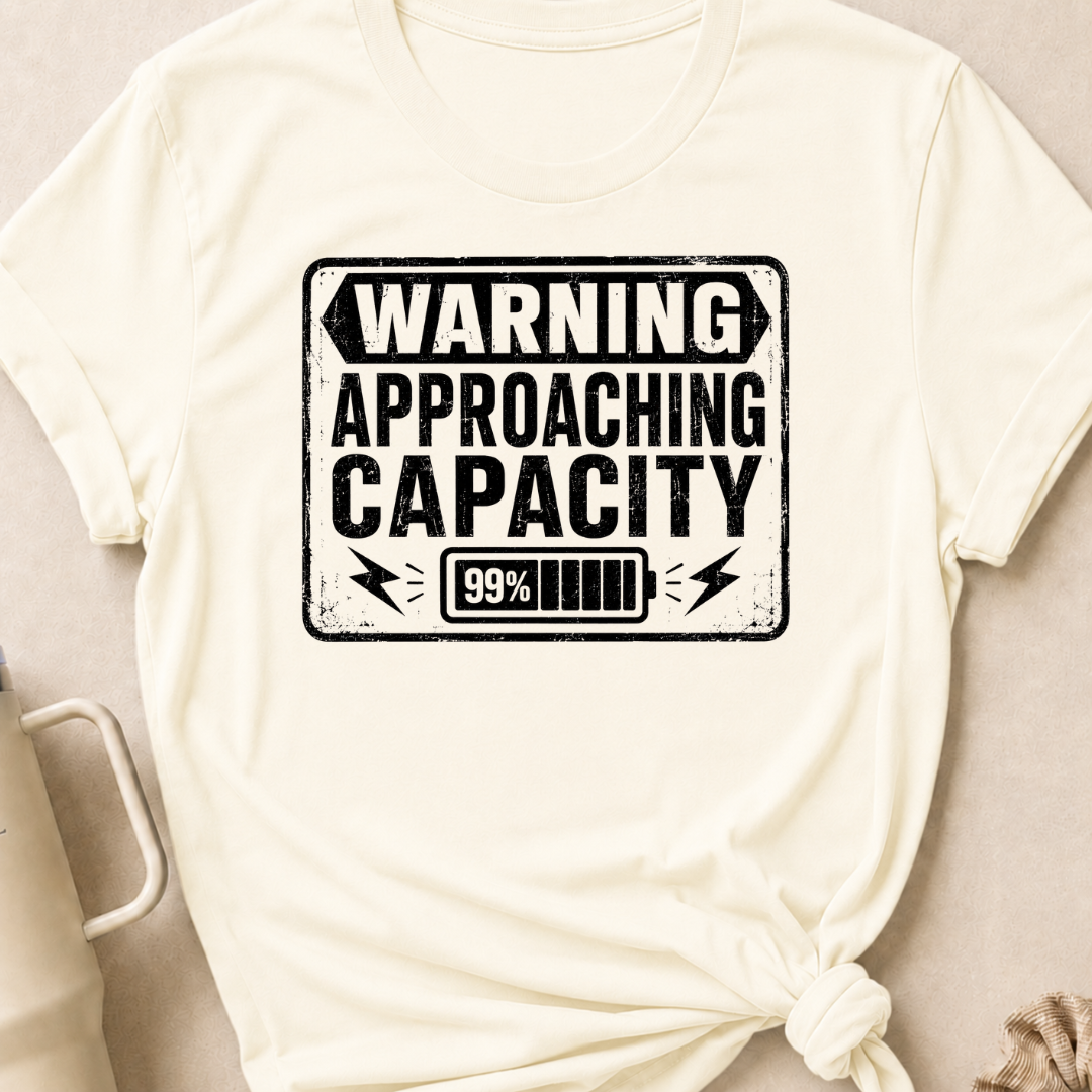 Warning Approaching Capacity T-Shirt