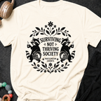 Surviving Not Thriving Society T-Shirt