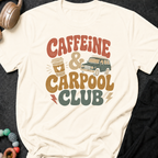 Caffeine & Carpool Club T-Shirt
