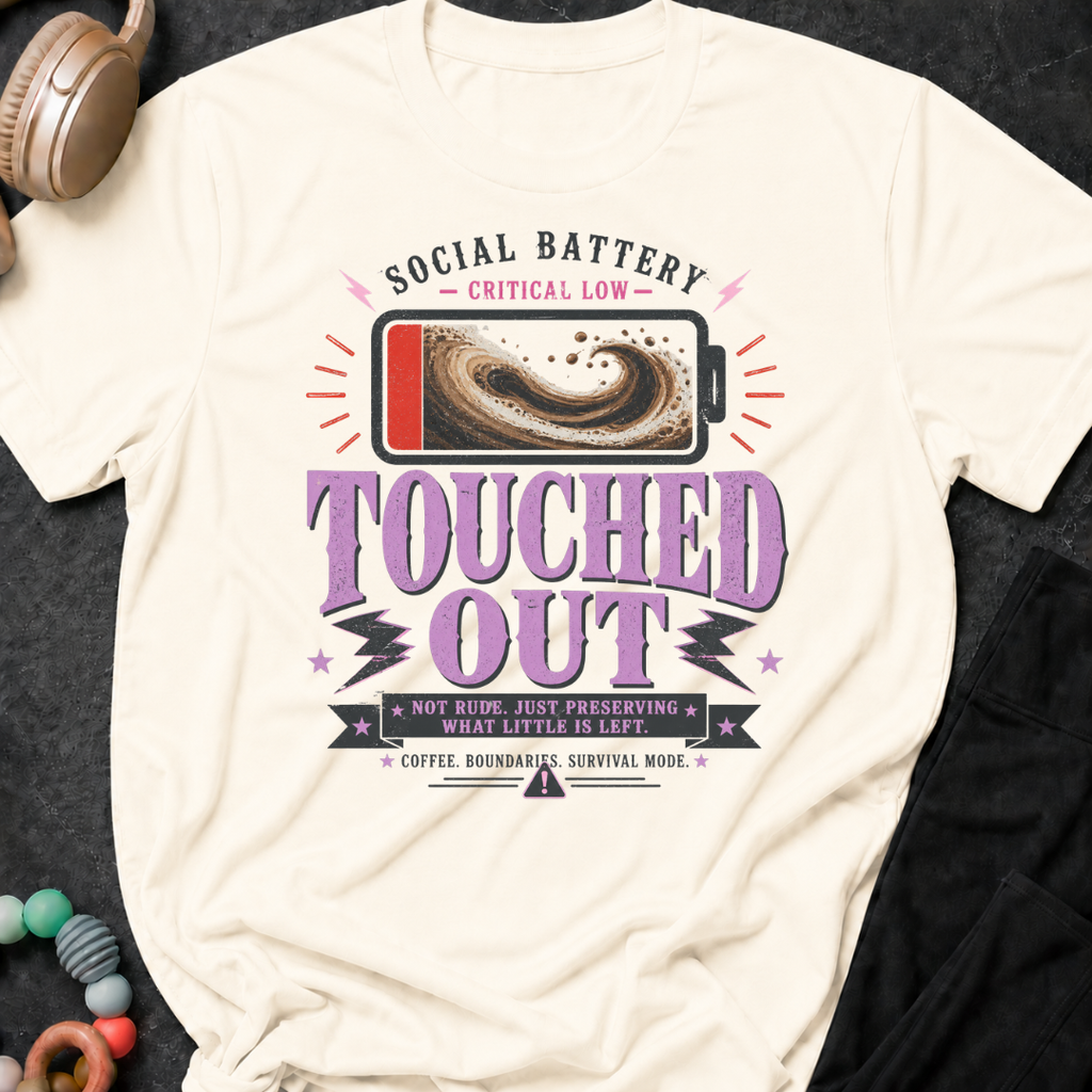 Social Battery Critically Low Touched Out T-Shirt