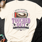 Social Battery Critically Low Touched Out T-Shirt