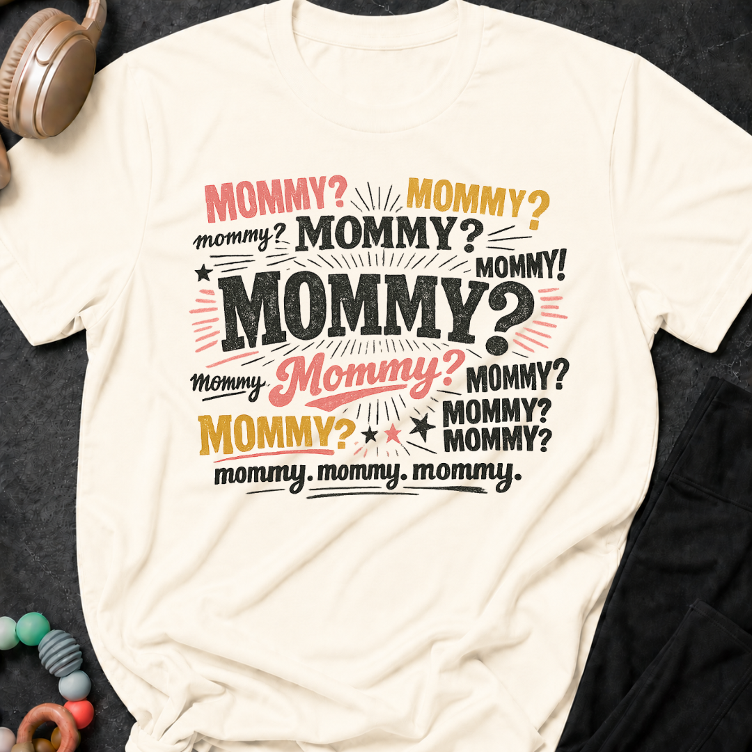 Mommy Mommy Mommy T-Shirt