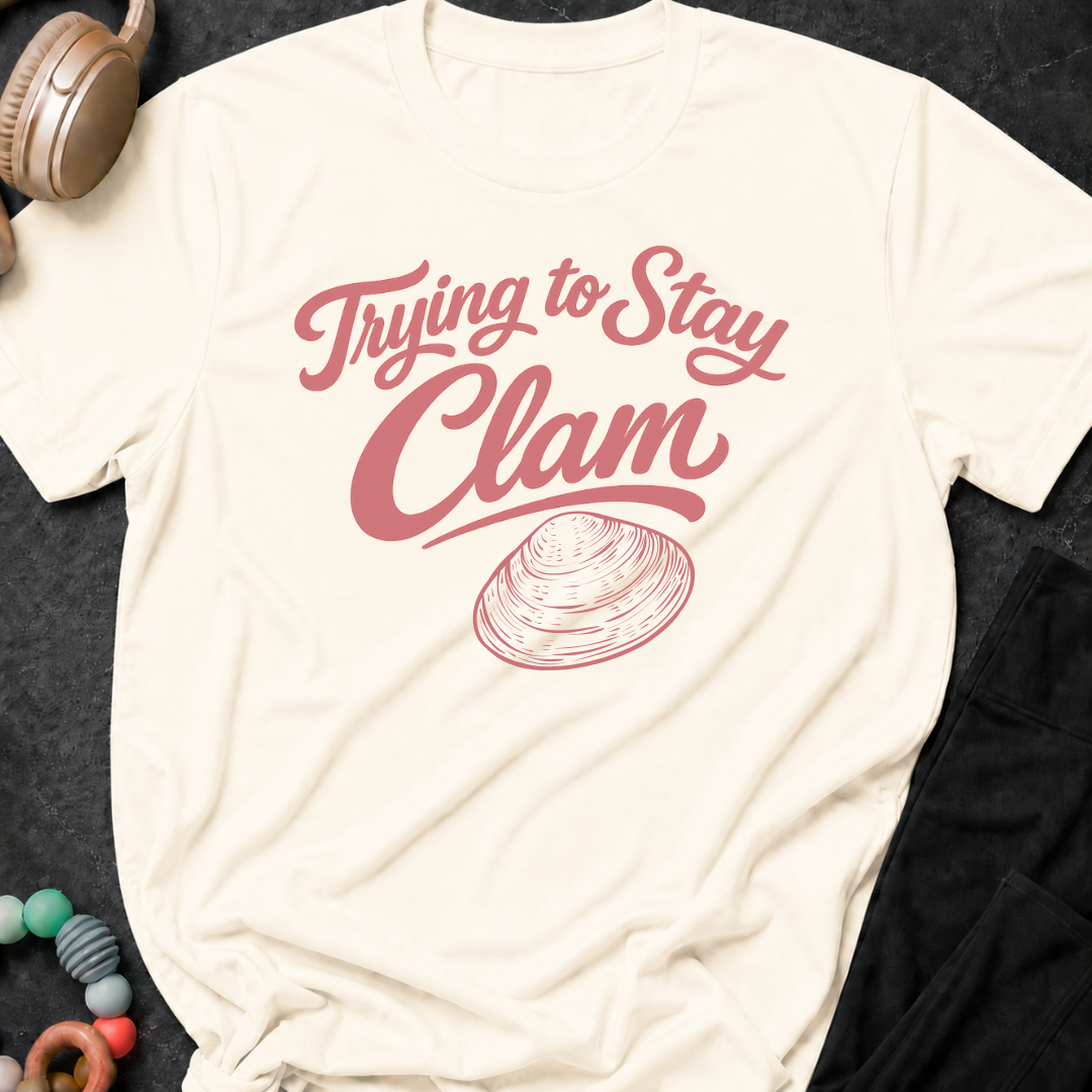 Trying to Stay Clam T-Shirt