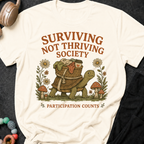 Surviving Not Thriving Society T-Shirt