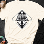 Sensory Overload in Progress T-shirt