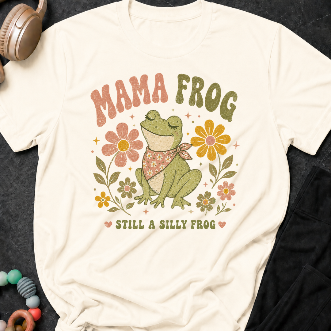 Mama Frog Still a Silly Frog T-Shirt