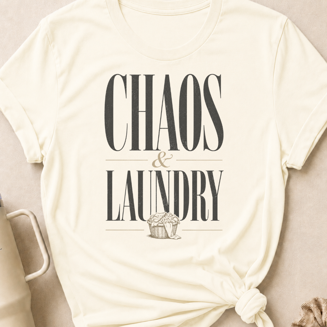 Chaos and Laundry T-Shirt