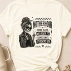 Motherhood Some Days We Rock It Some Days It Rocks Us T-Shirt