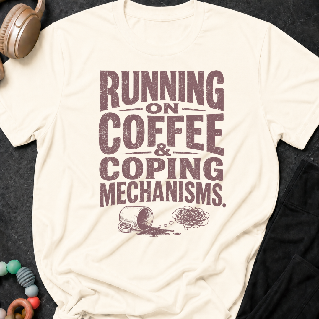 Running on Coffee & Coping Mechanisms T-Shirt