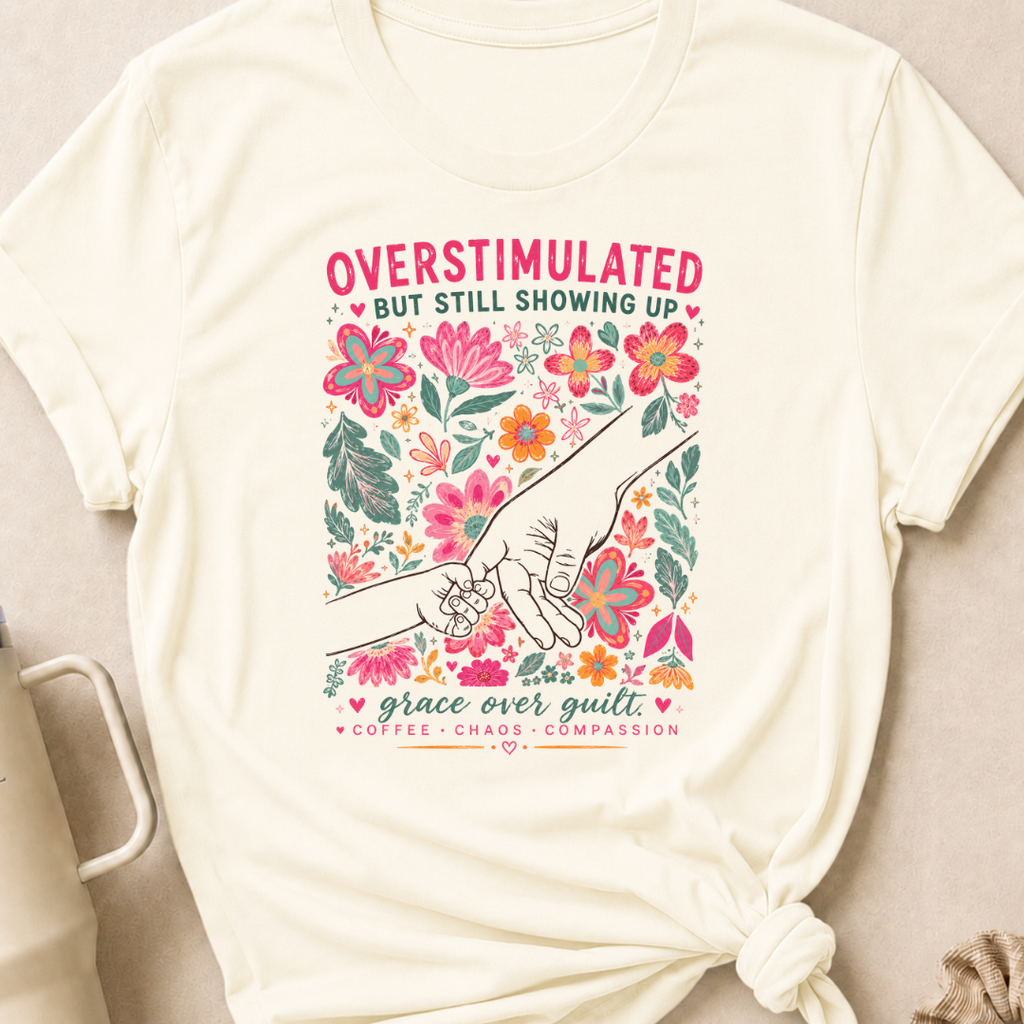 Overstimulated but still showing up T-Shirt
