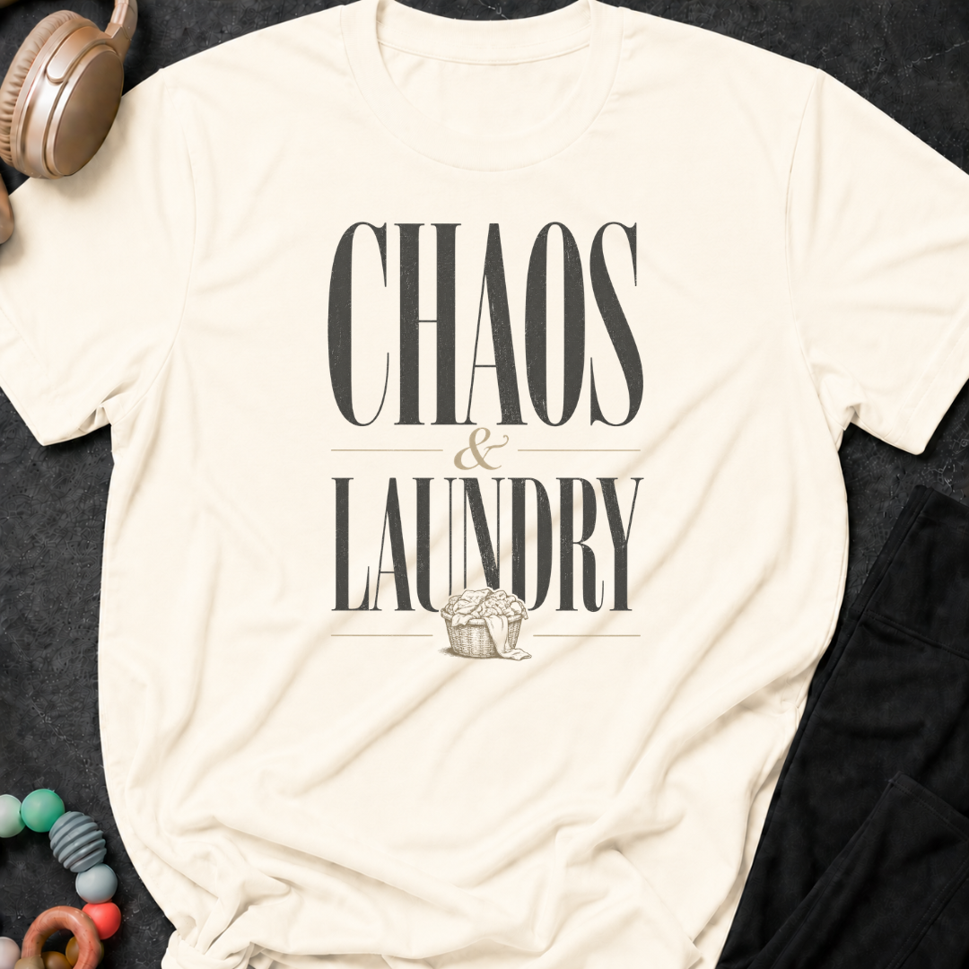 Chaos and Laundry T-Shirt