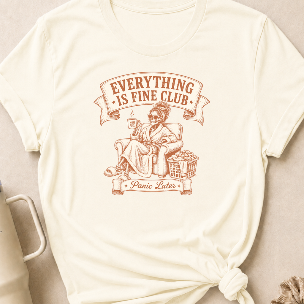 Everything is Fine T-Shirt