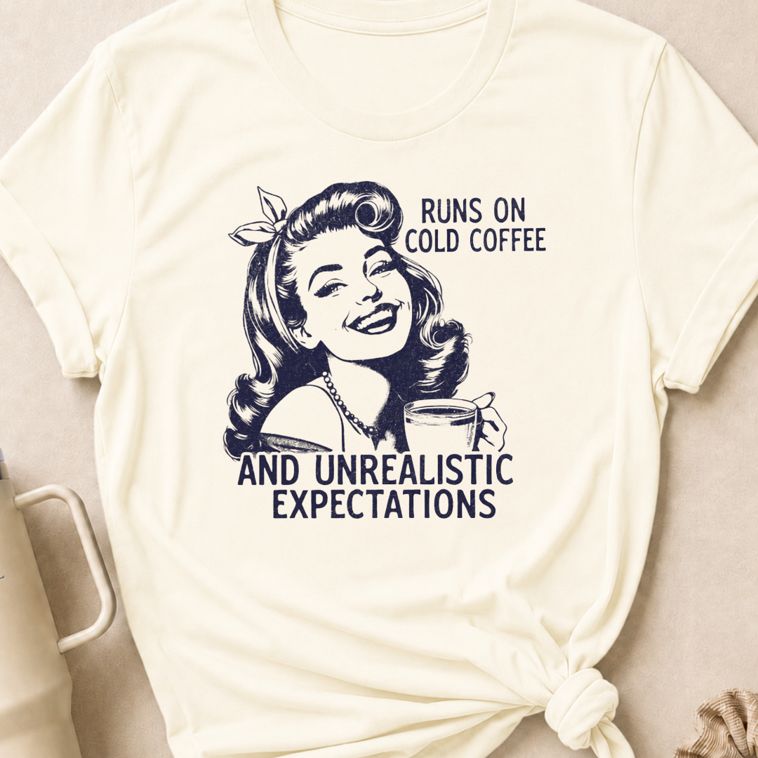 Runs on Cold Coffee and Unrealistic Expectations T-Shirt