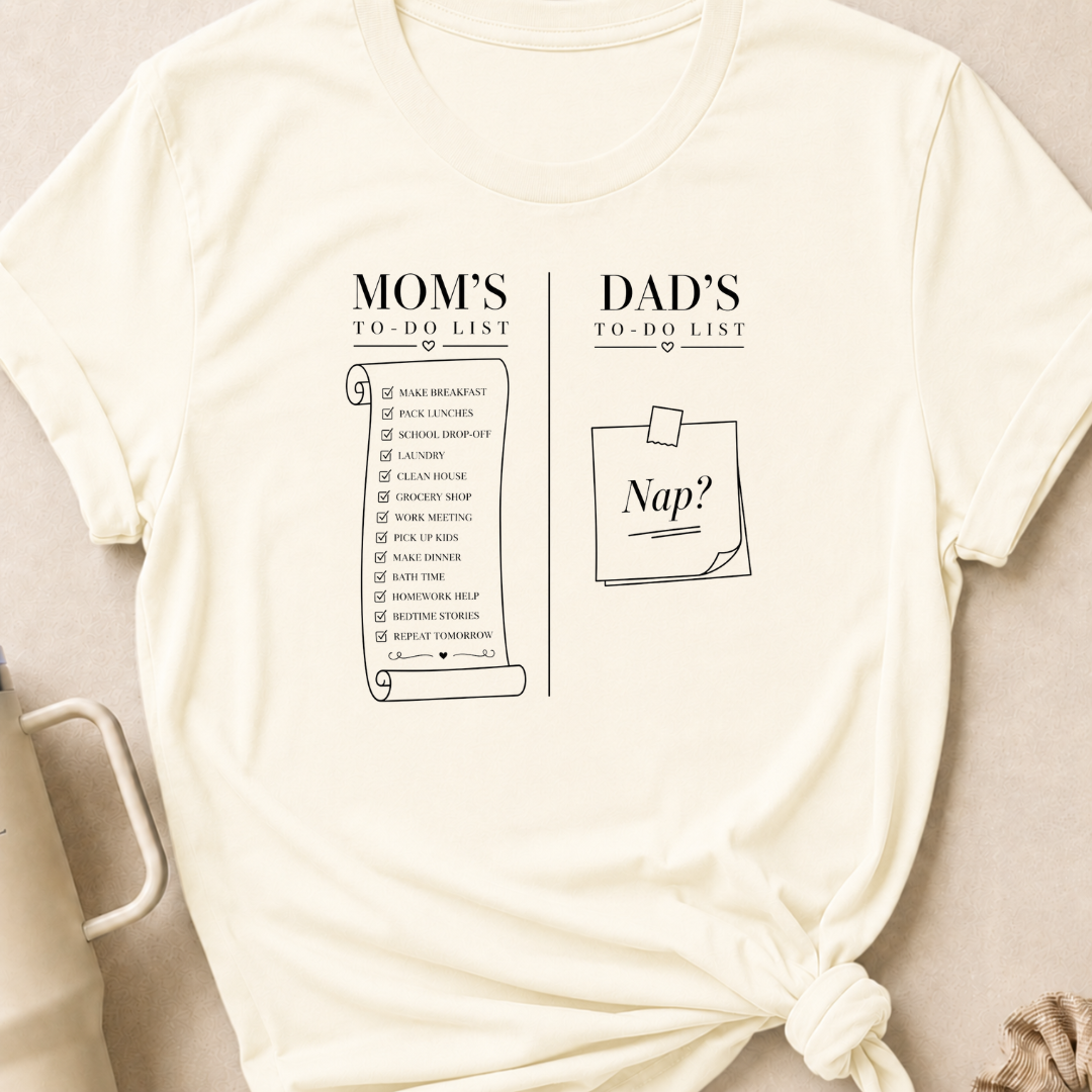 Mom's To-Do List Dad's To Do List T-Shirt