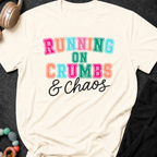 Running on Crumbs and Chaos T-Shirt