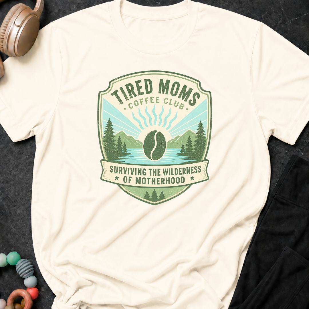Tired Moms Coffee Club Surviving The Wilderness of Motherhood T-Shirt