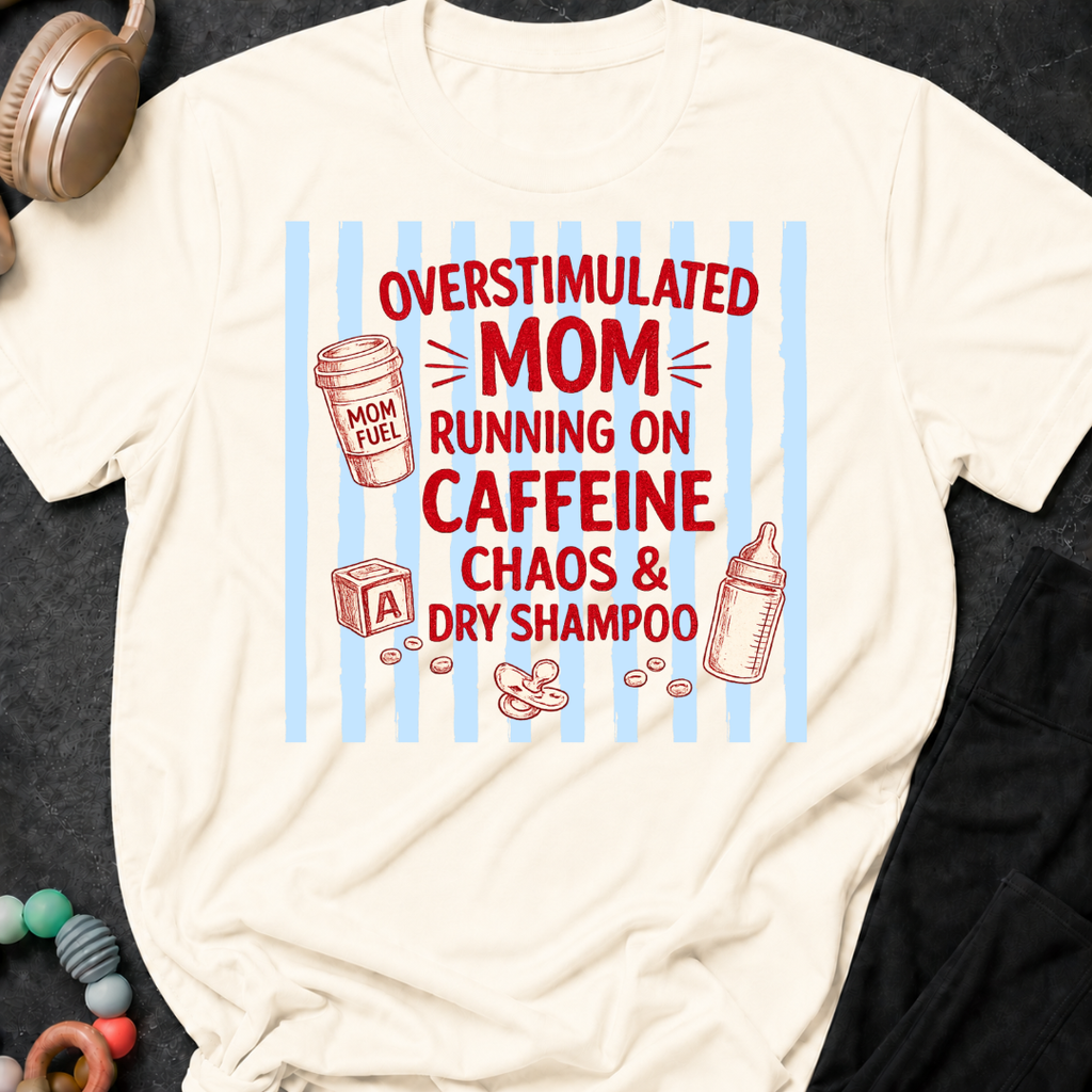 Overstimulated mom T-Shirt