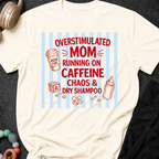 Overstimulated mom T-Shirt