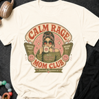 Calm Rage Moms Club T-Shirt