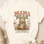 Mama Bear Just Bearly Holding it Together T-Shirt