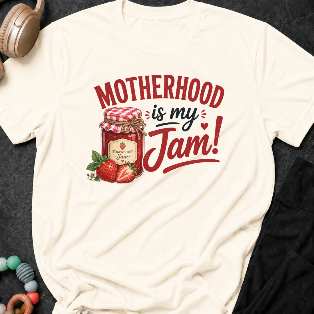 Motherhood is my Jam T-Shirt