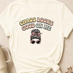 Chaos Looks Good on Me T-Shirt