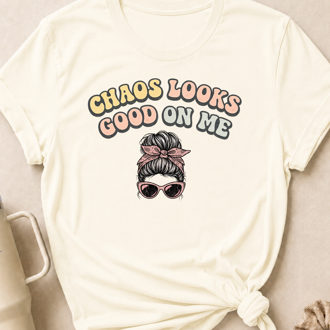 Chaos Looks Good on Me T-Shirt