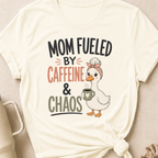 Mom Fueled by Caffeine and Chaos T-Shirt