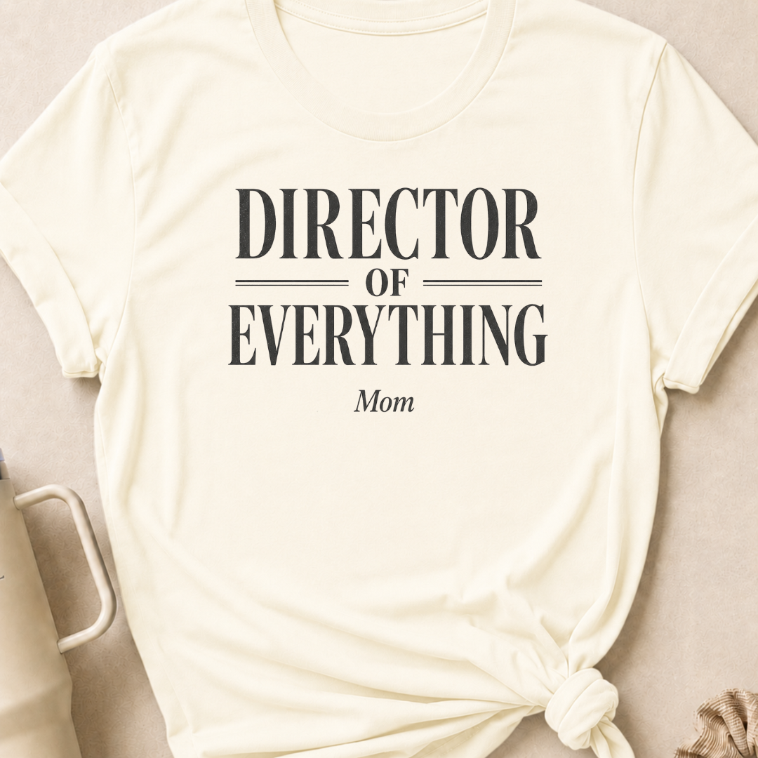 Director of Everything T-Shirt