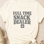 Full Time Snack Dealer T-Shirt