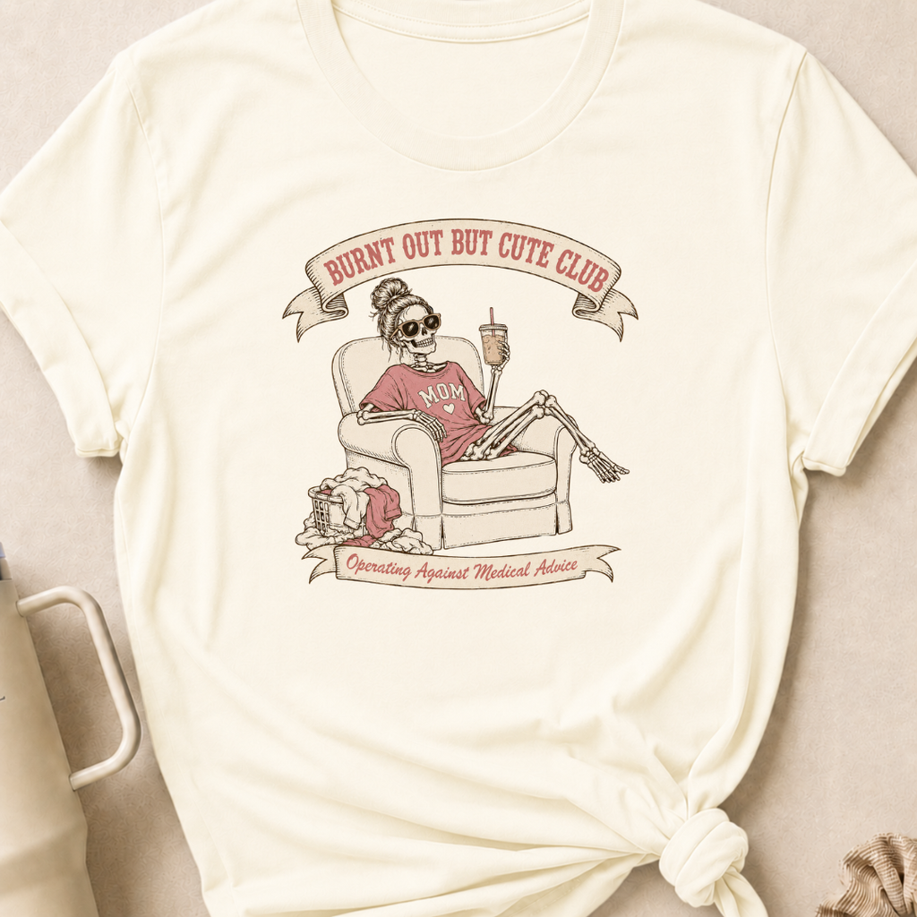 Burnt Out But Cute Club T-Shirt