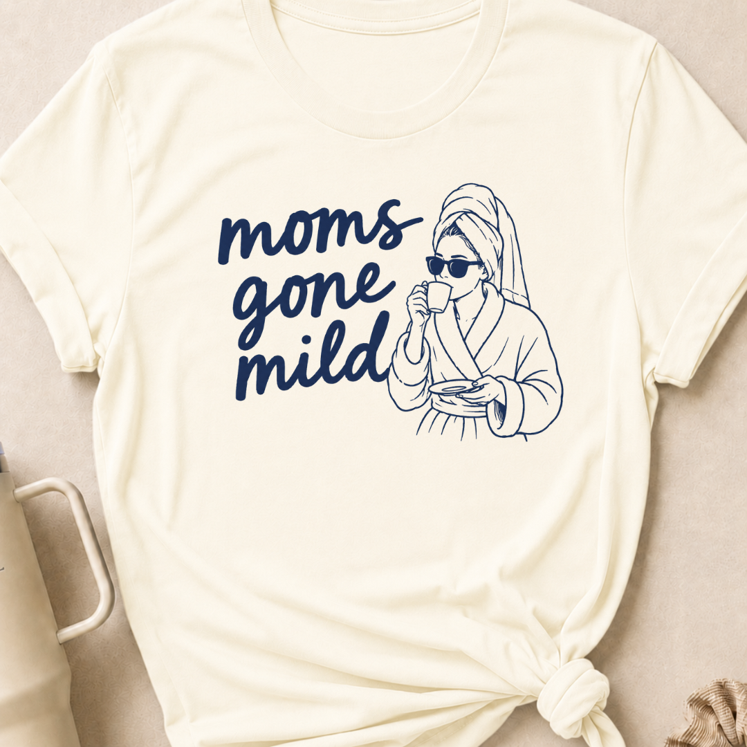Moms Gone Mild T-Shirt