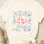 I'll be in my office T-Shirt