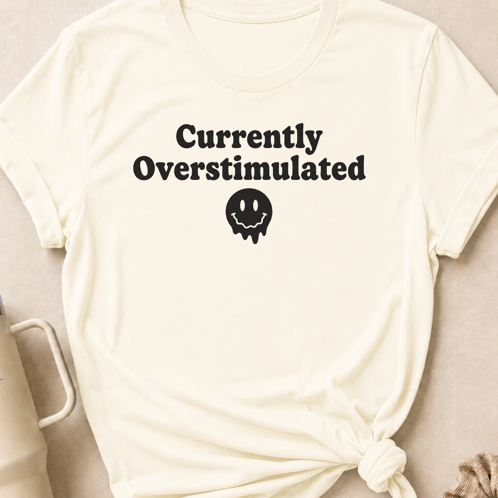Currently Overstimulated T-Shirt
