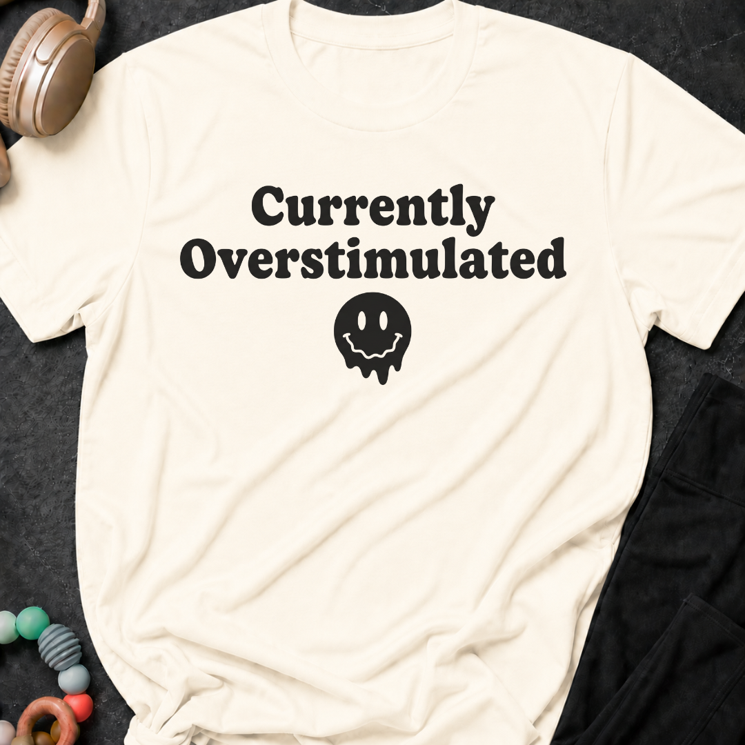 Currently Overstimulated T-Shirt
