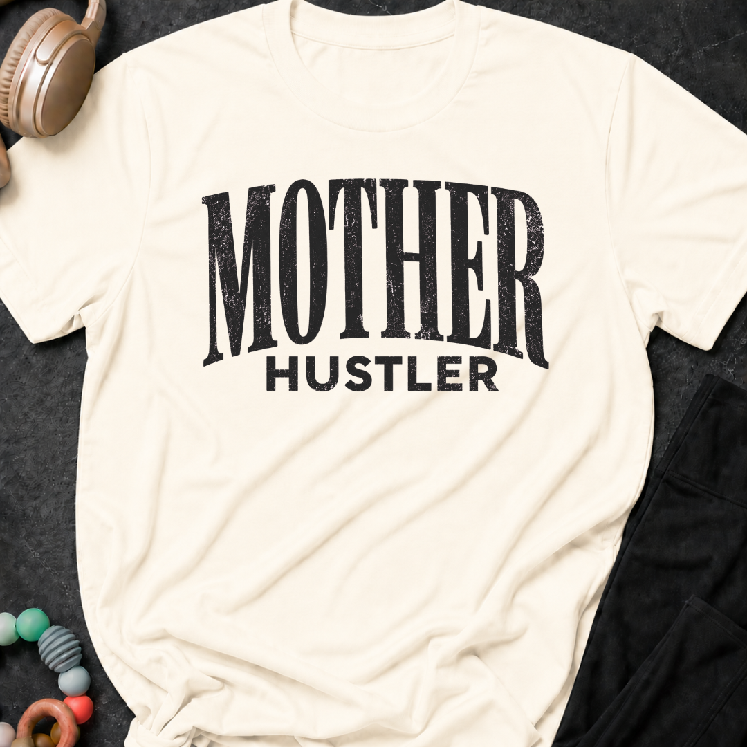 Mother Hustler T-Shirt