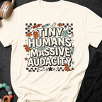Tiny Humans Massive Audacity T-Shirt
