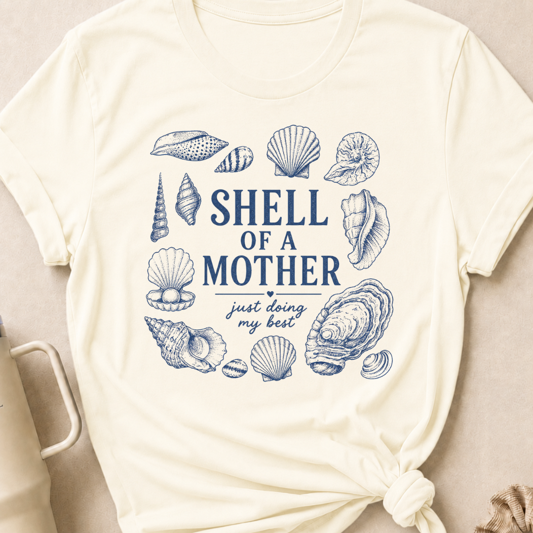 Shell of a Mother Just Doing my Best T-Shirt