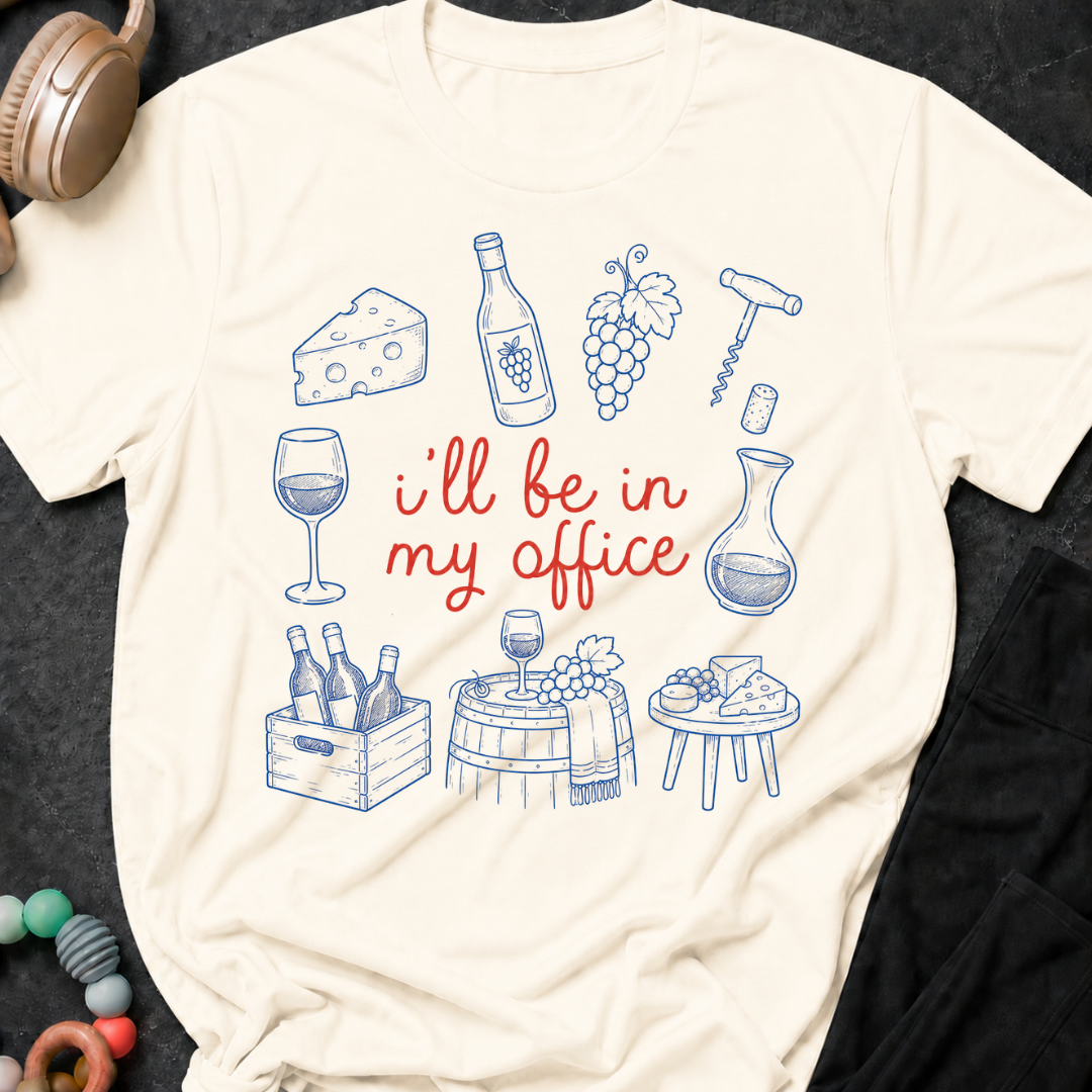 I'll be in my Office Wine Theme T-Shirt