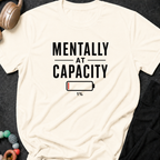 Mentally at Capacity T-Shirt