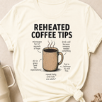 Reheated Coffee Tips T-Shirt
