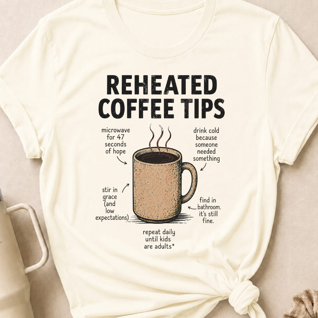 Reheated Coffee Tips T-Shirt
