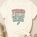 Tired Moms Club T-Shirt