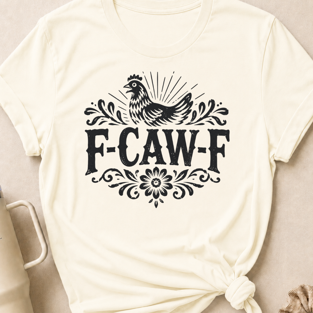 F-Caw-F Chicken T-Shirt