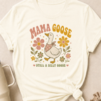 Mama Goose Still a Silly Goose T-Shirt