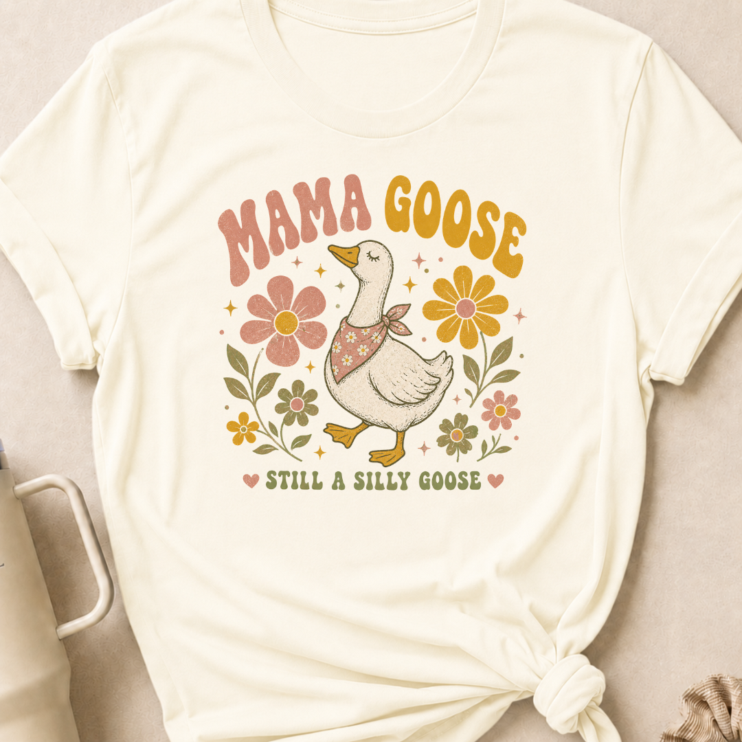 Mama Goose Still a Silly Goose T-Shirt