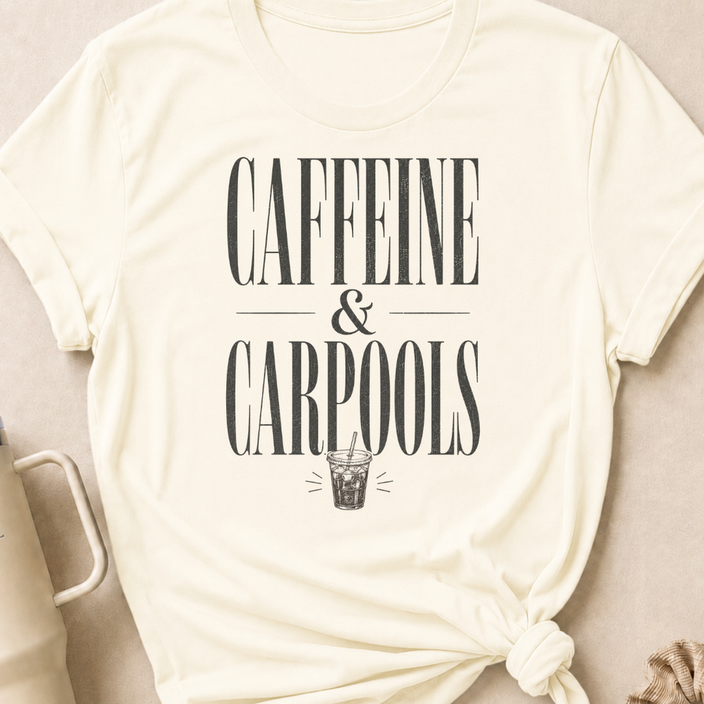 Caffeine & Carpools T-Shirt