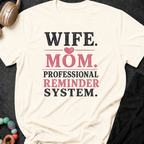 Wife Mom Professional Reminder System T-Shirt