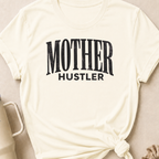 Mother Hustler T-Shirt