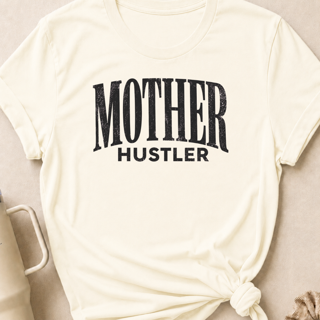 Mother Hustler T-Shirt